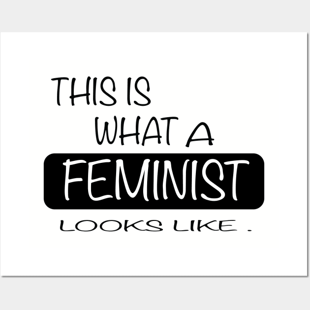 This is what a feminist looks like womens t-shirt Gift for femals Wall Art by hiswanderlife